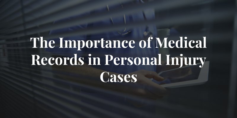 Role of medical records in personal injury cases
