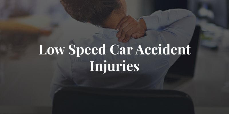 low speed car accident injuries