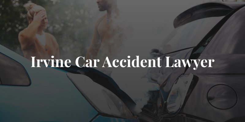 Irvine Car Accident Lawyer