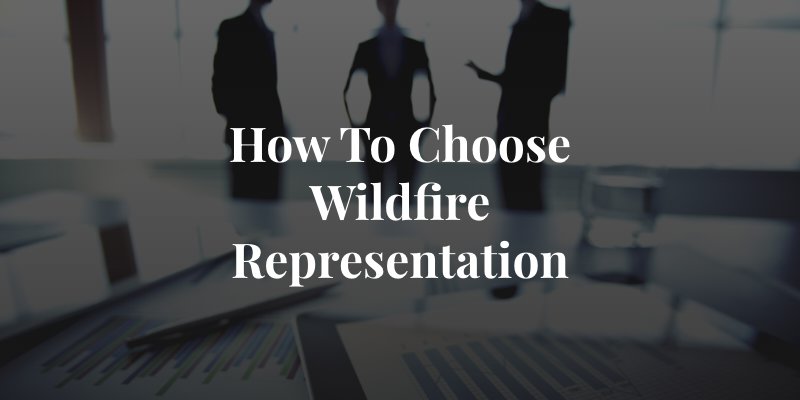 how to choose a wildfire lawyer