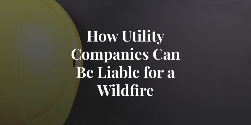 utility company liability in wildfires